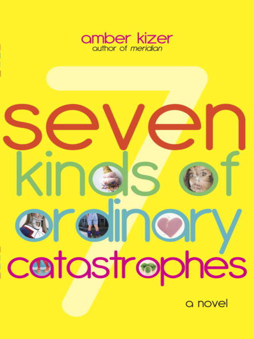 Title details for Seven Kinds of Ordinary Catastrophes by Amber Kizer - Available
